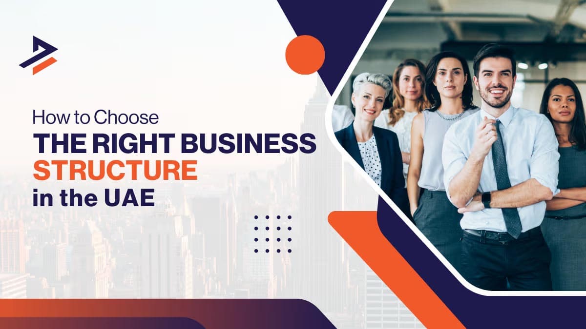 How to Choose the Right Business Structure in UAE in 2026