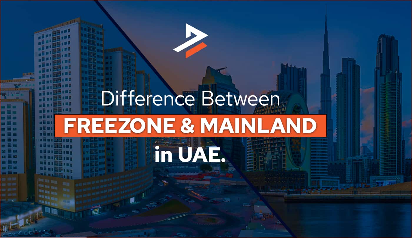 Free Zone vs. Mainland UAE: Differences Explained