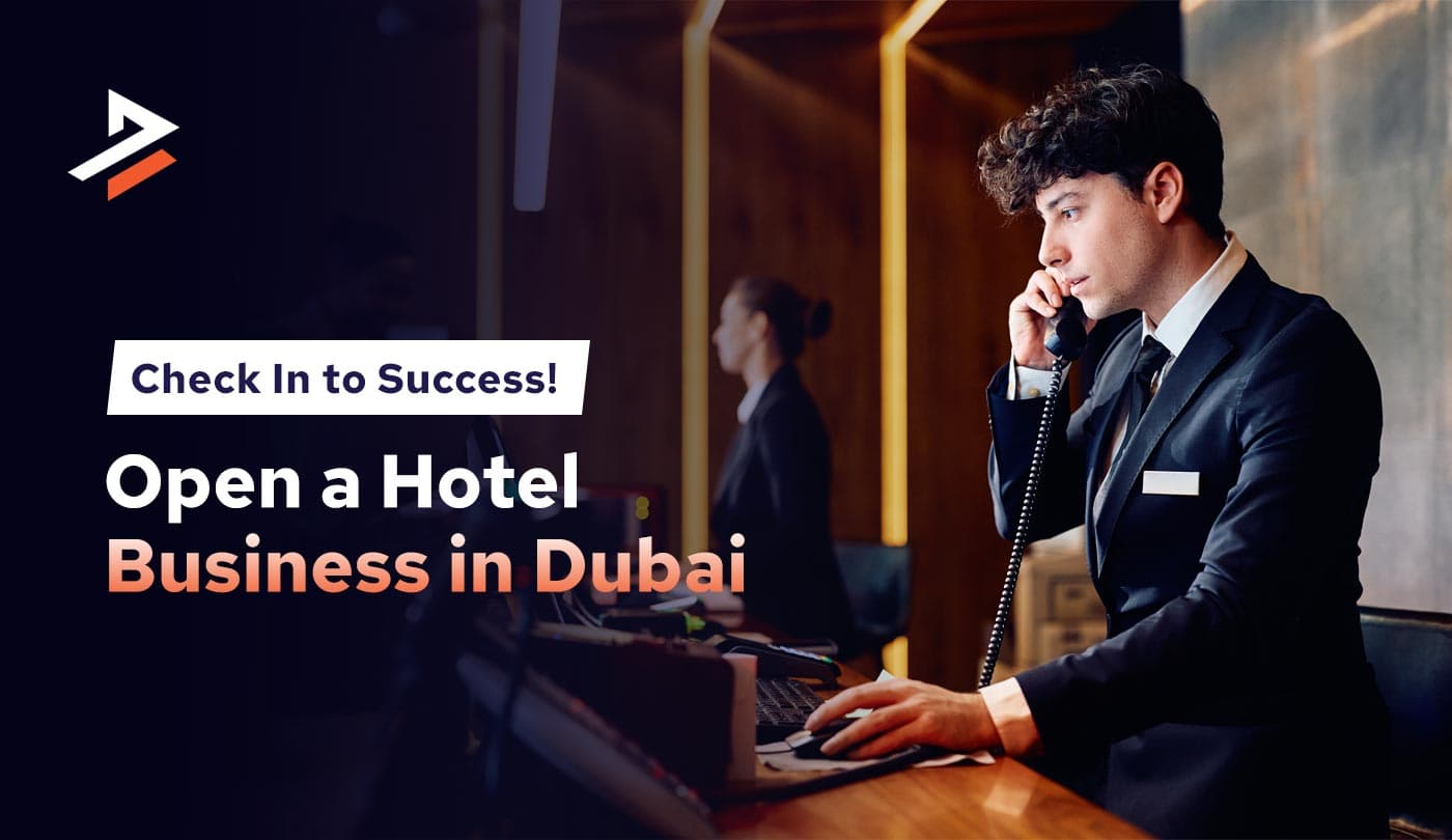 How to Start a Hotel Business in Dubai, UAE 
