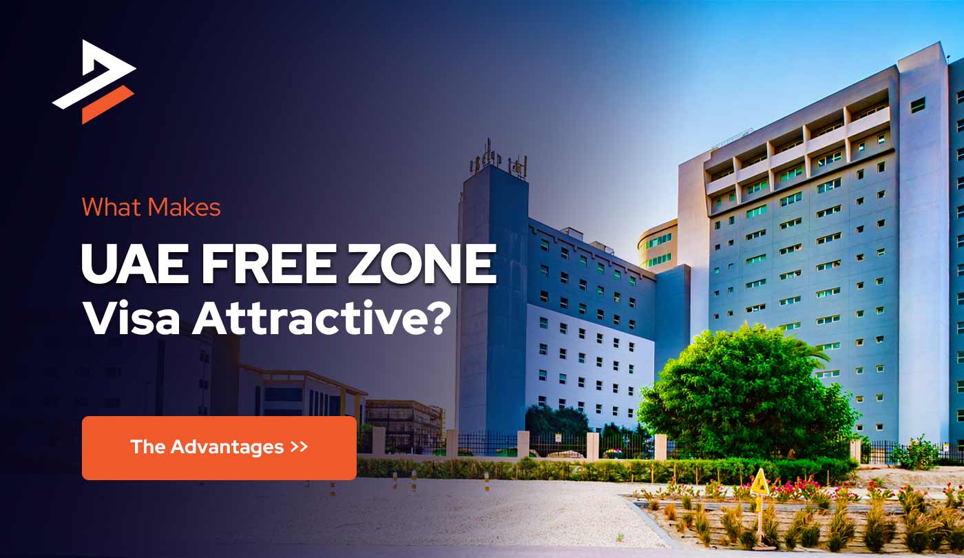 The Key Benefits of UAE Free Zone Visas 