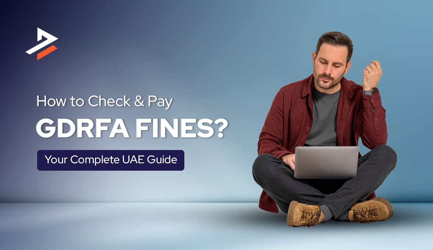 GDRFA Fine Check in Dubai: Simplifying the Process for Residents and Visitors 