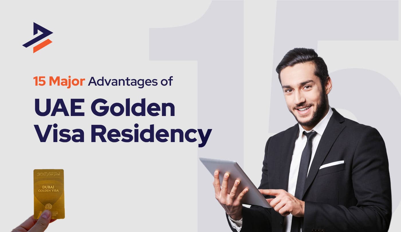 Top 15 Golden Visa Benefits in the UAE 