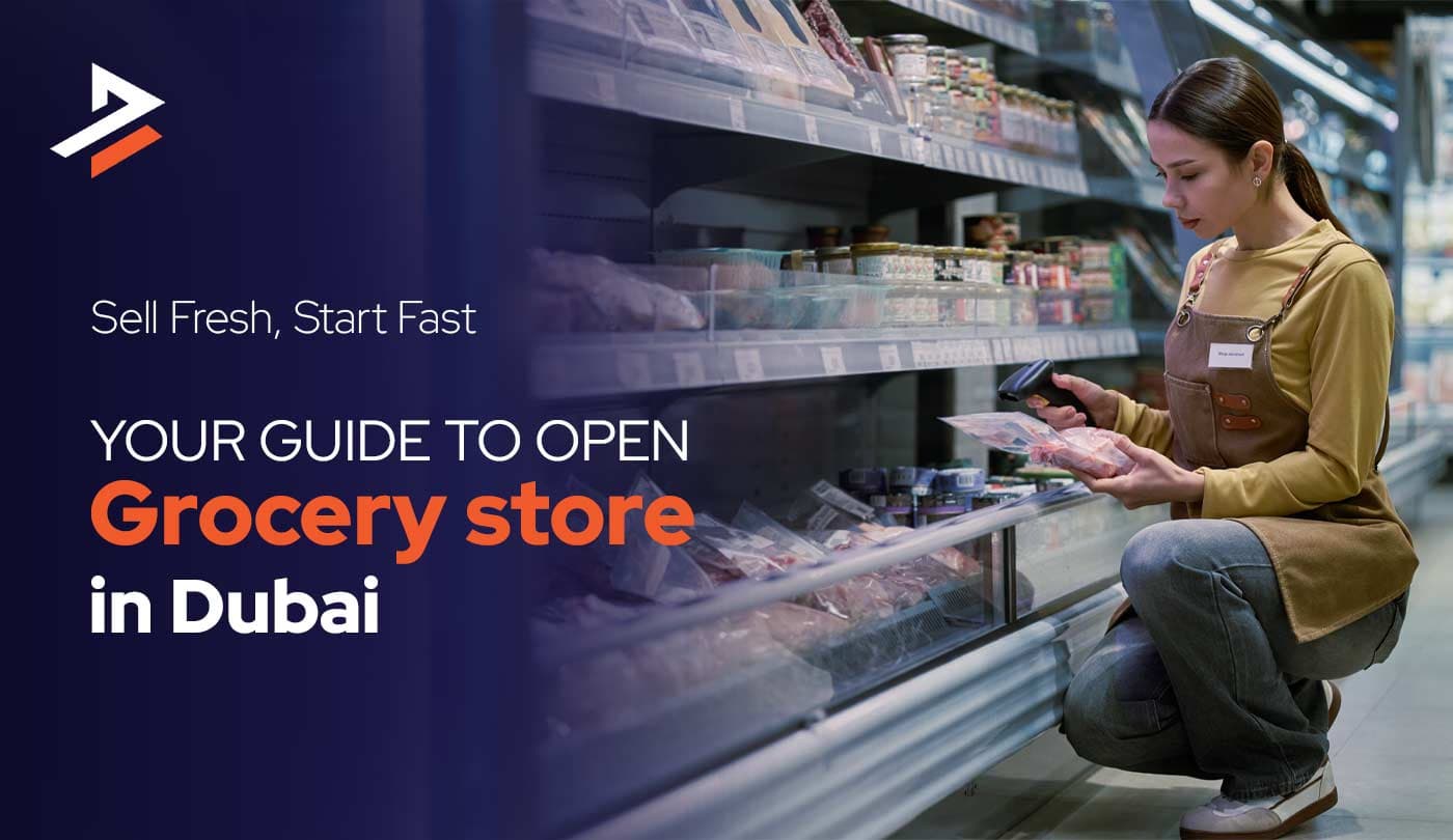 How to Open a Grocery Store in Dubai? 