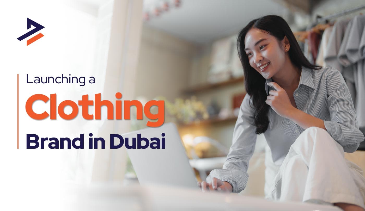 How to Start a Clothing Business in Dubai and the UAE in 2026?