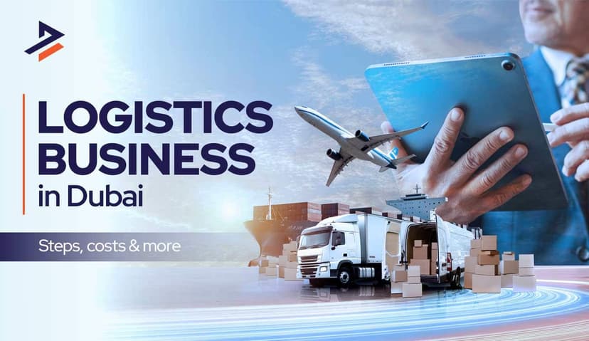 How to Start a Logistics Business in Dubai?