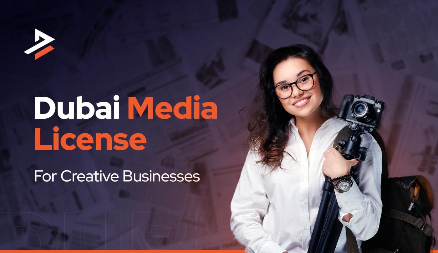 Media License in Dubai – Cost, Requirements, and How to Apply