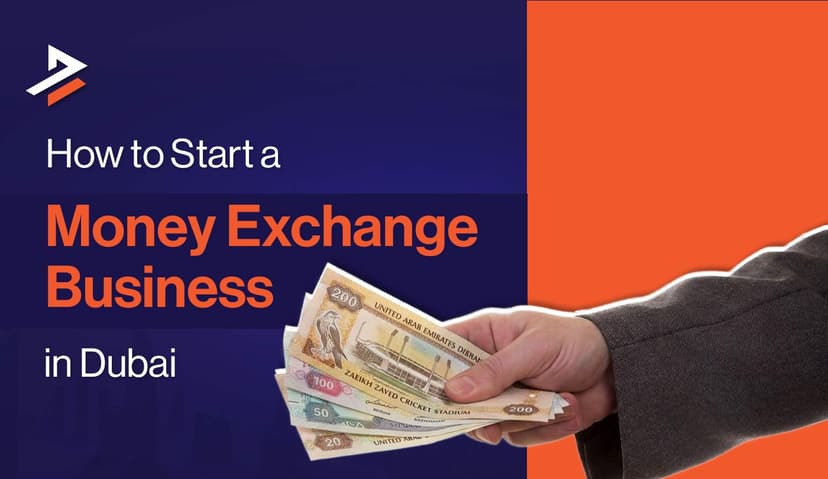 How to Start a Money Exchange Business in Dubai?