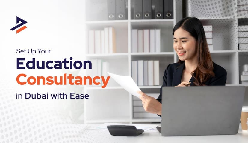 How to Start an Education Consultancy in Dubai?