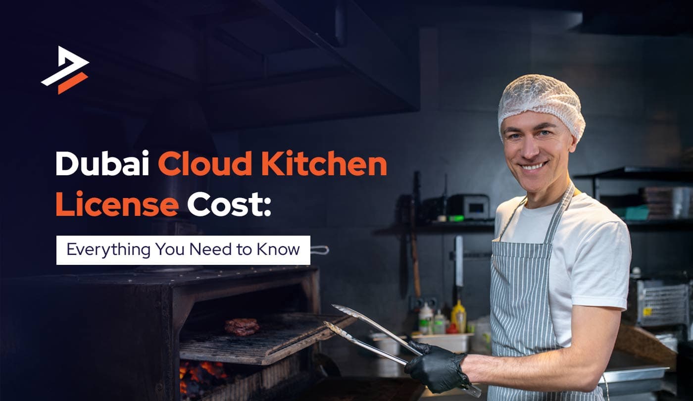 Cloud Kitchen License Cost in Dubai: Fees and Requirements