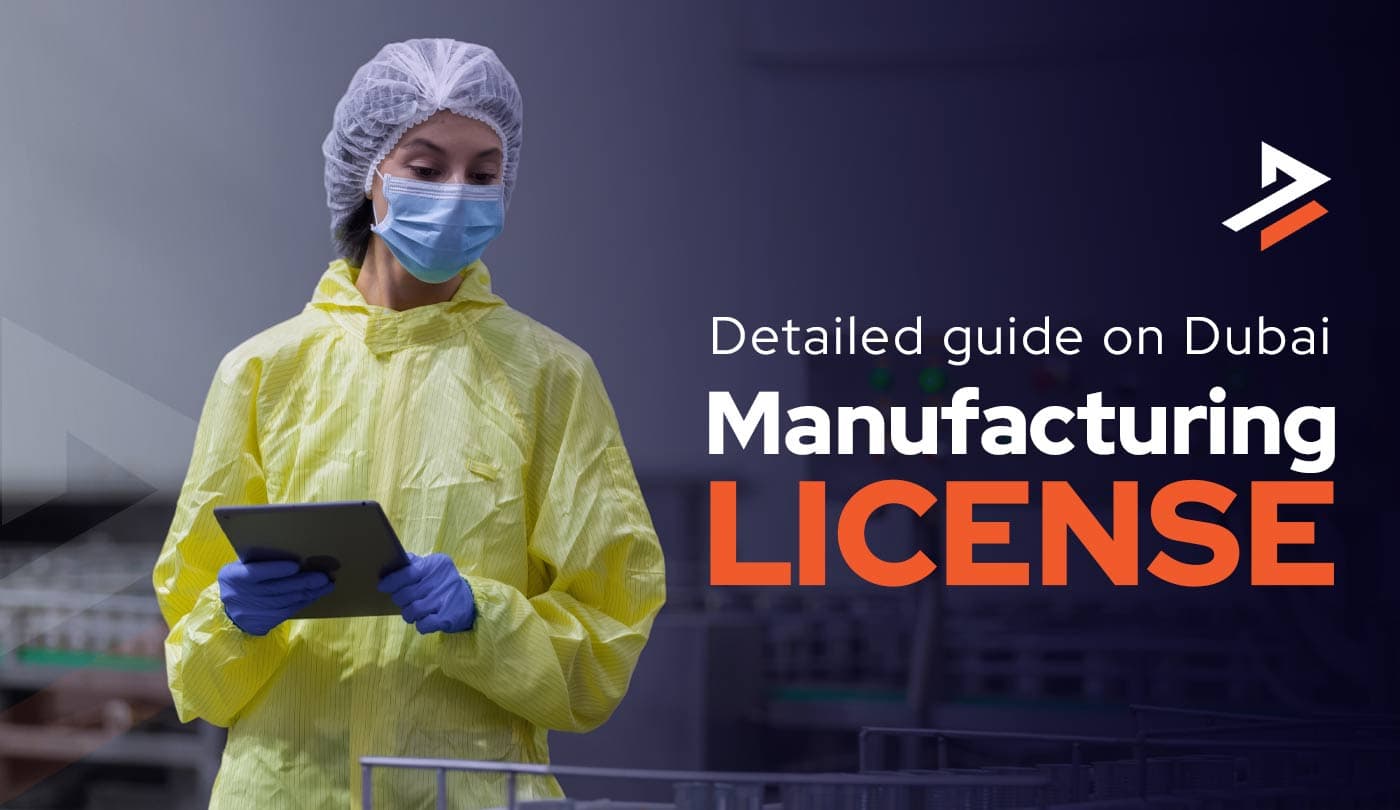 Manufacturing License in Dubai: A Step-by-Step Guide 2026