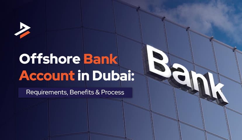 How to Open an Offshore Bank Account in Dubai?