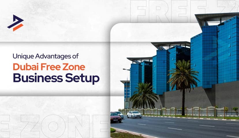 Key Benefits of Free Zone Company in Dubai