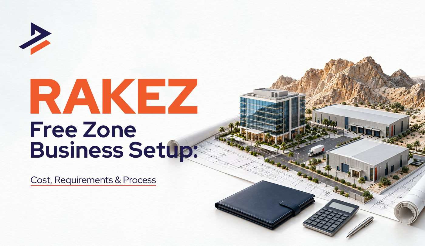 Business Setup in RAKEZ Free Zone – Cost &amp; Requirement