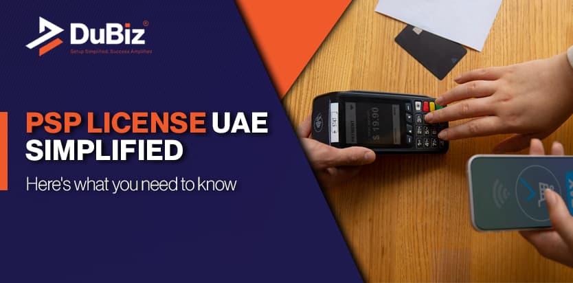 Guide to Payment Service Provider (PSP) License in UAE