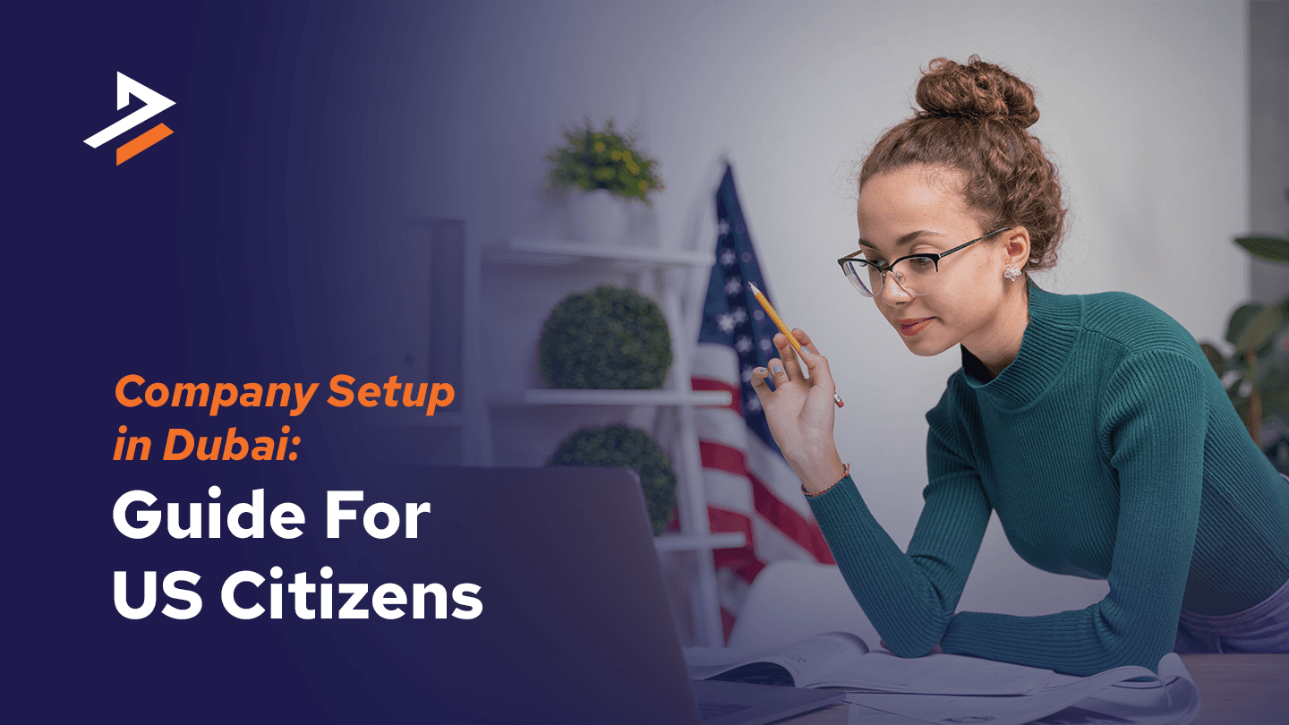 Open a Company in Dubai as a US Citizen