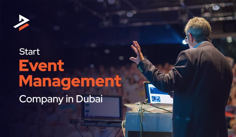How to Start an Event Management Company in Dubai?