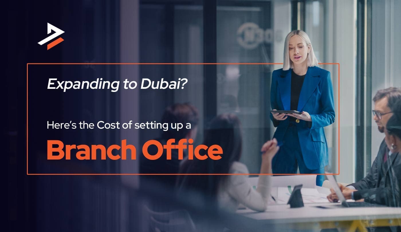 Cost of Setting up a Branch Office in Dubai