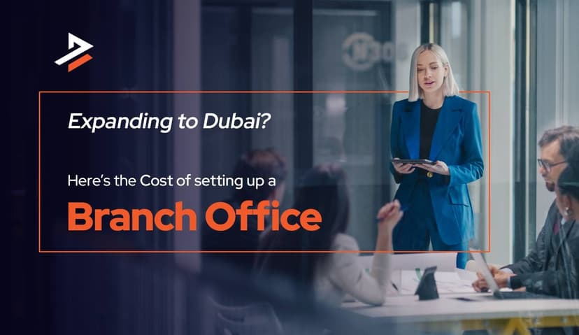 Cost of Setting up a Branch Office in Dubai