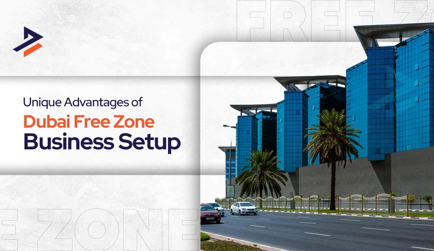 Key Benefits of Free Zone Company in Dubai