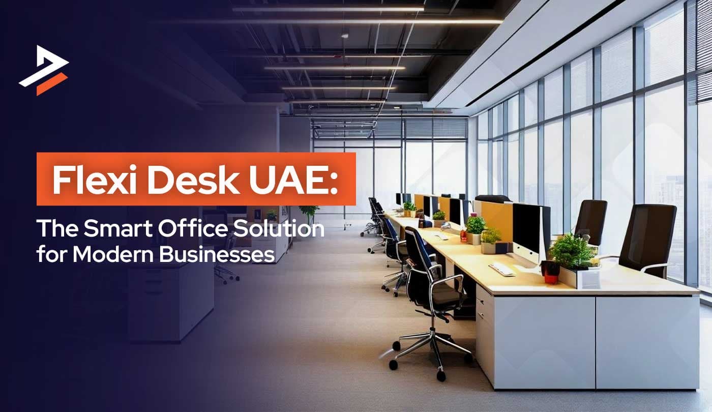 What is a Flexi Desk in the UAE?